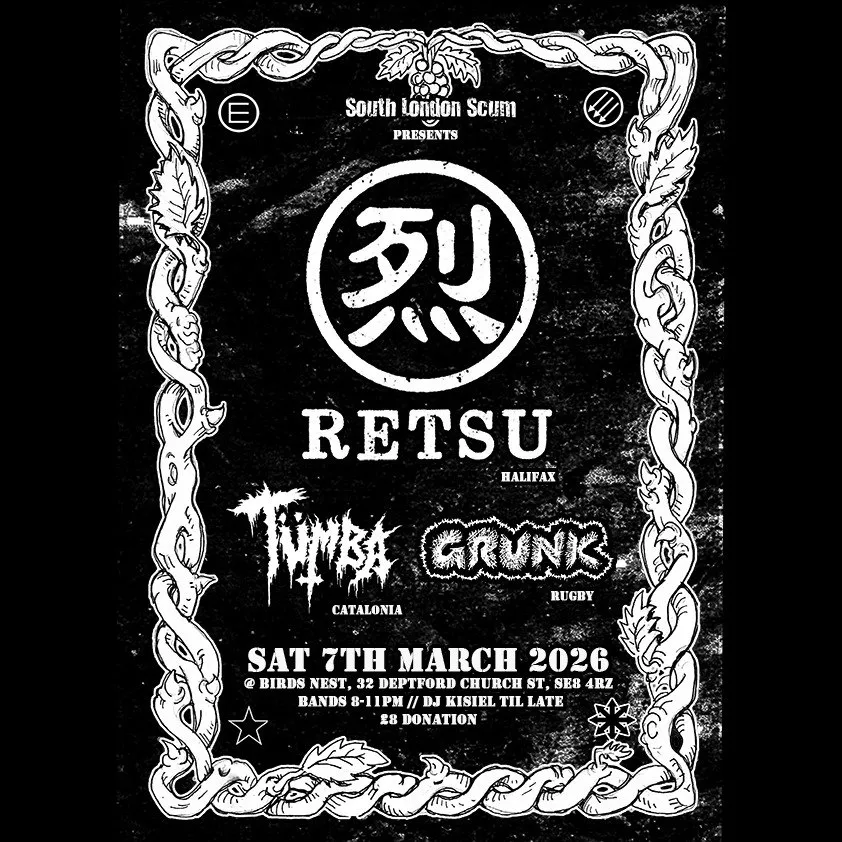 South London Scum presents: RETSU + TÜMBA (Catalonia) + GRUNK