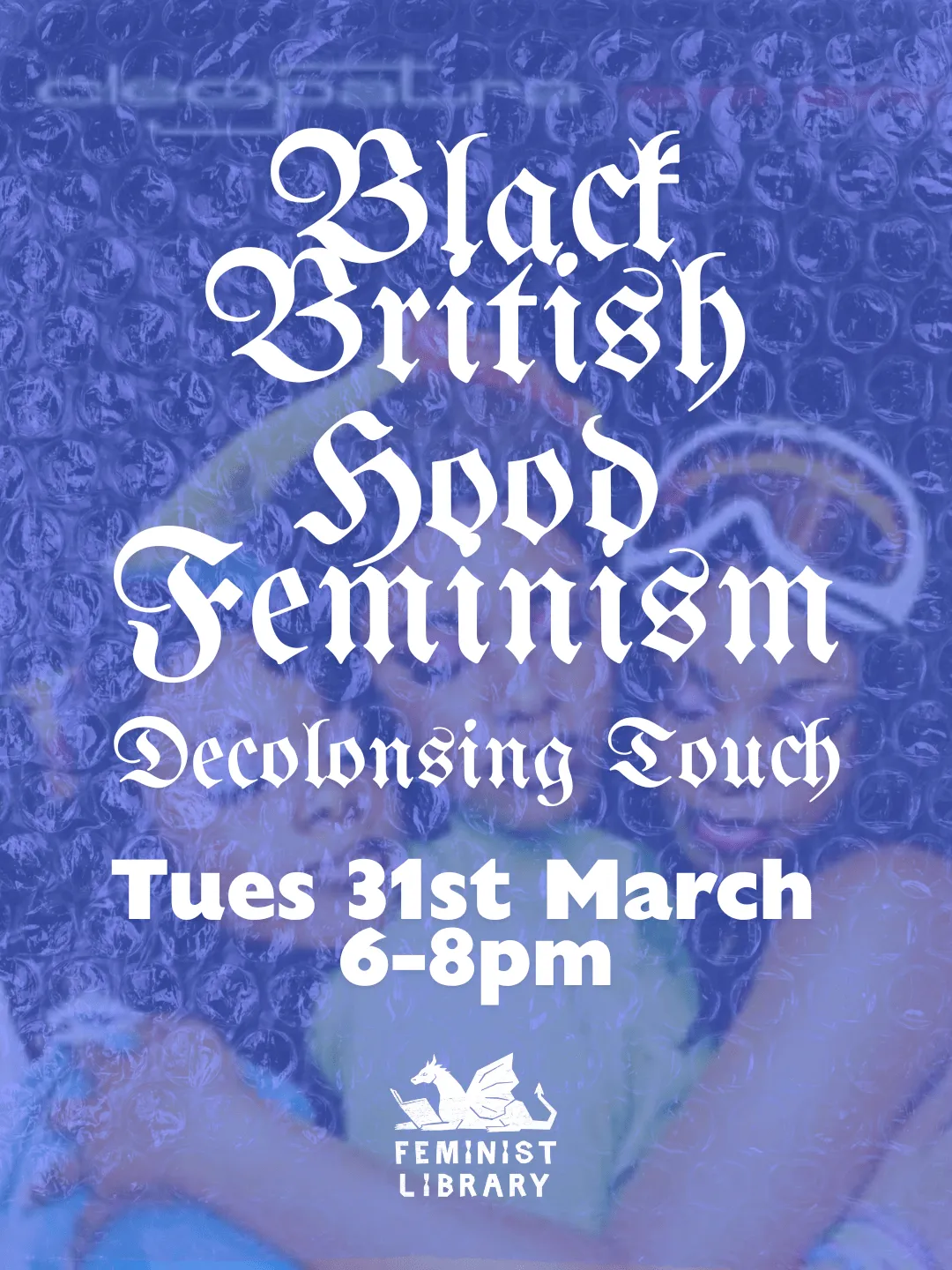 Black British Hood Feminism: Decolonising Touch