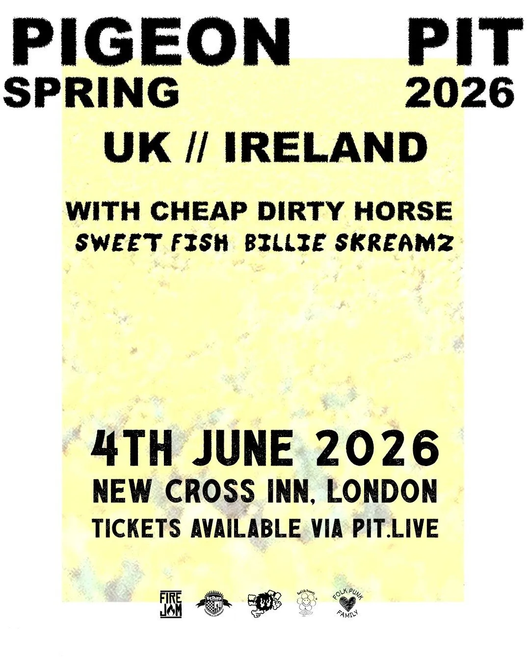 Pigeon Pit, Cheap Dirty Horse, Sweet Fish and Billie Skreamz
