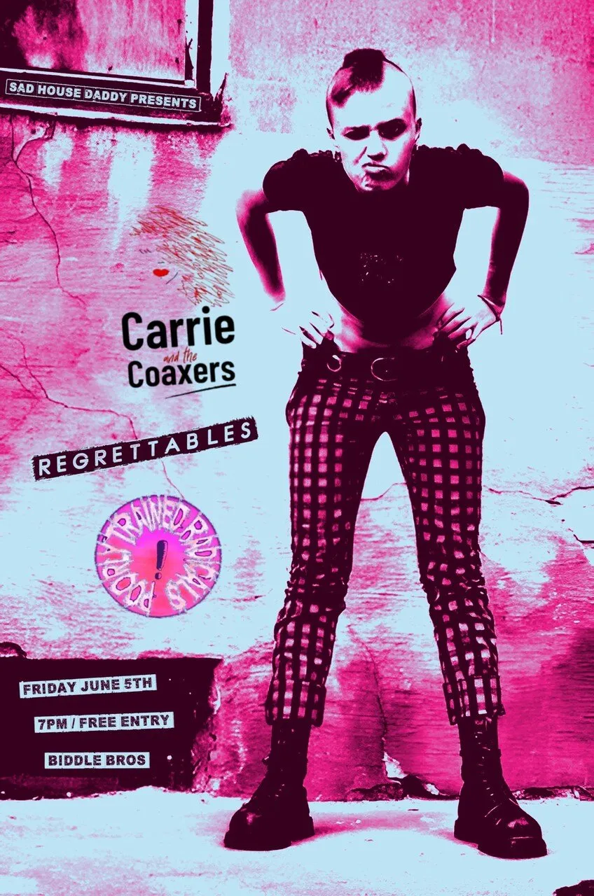 Carrie & the Coaxers / Poorly Trained Radicals / Regrettables – Biddle Bros.